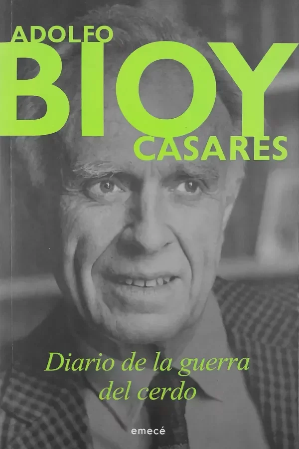 ADOLFO BIOY CASARES - DIARIO DE LA GUERRA DEL CERDO