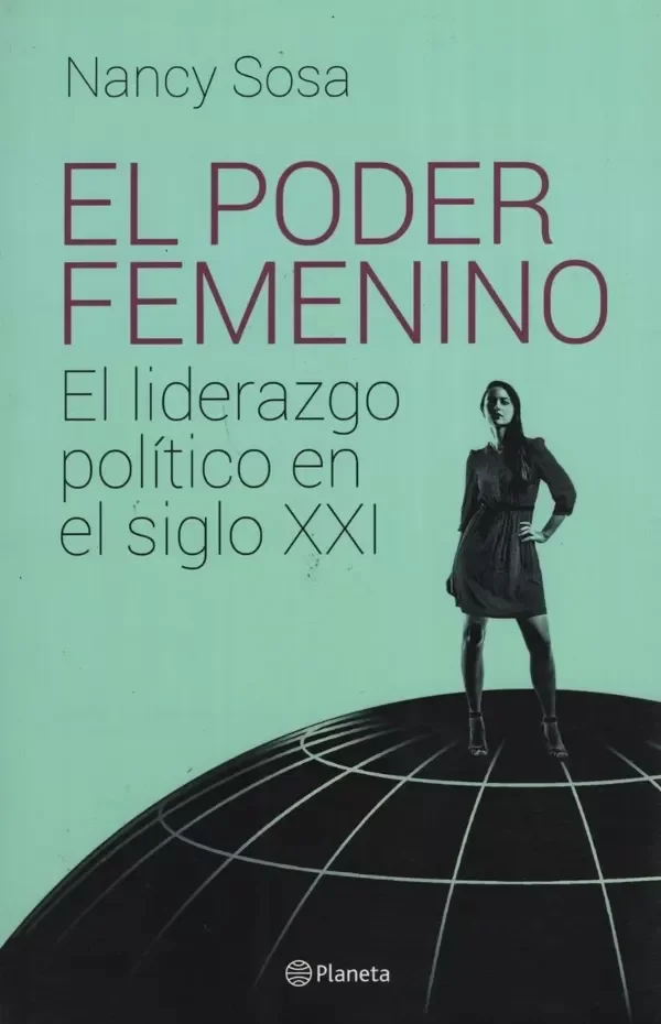 NANCY SOSA - EL PODER FEMENINO, EL LIDERAZGO POLITICO EN EL SIGLO XXI