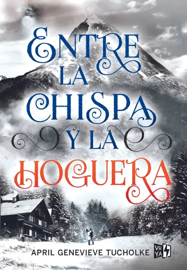 APRIL GENEVIEVE TUCHOLKE - ENTRE LA CHISPA Y LA HOGUERA