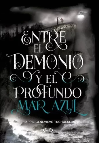 APRIL GENEVIEVE TUCHOLKE - ENTRE EL DEMONIO Y EL PROFUNDO MAR AZUL