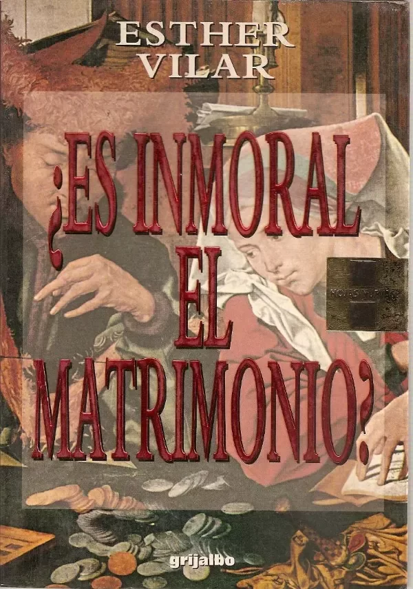 ESTHER VILAR - ES INMORAL EL MATRMONIO
